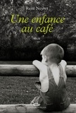 René Neyret - Une enfance au café.