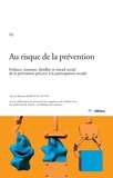 Brigitte Vittori - Au risque de la prévention - Enfance, jeunesse, famille et travail social : de la prévention précoce à la participation sociale.