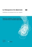 Claude de Jonckheere et Charles Chalverat - Le thérapeute et le diplomate - Modélisation de pratiques de soin aux migrants.