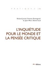 Roland Junod et Simone Romagnoli - L'inquiétude pour le monde et la pensée critique.