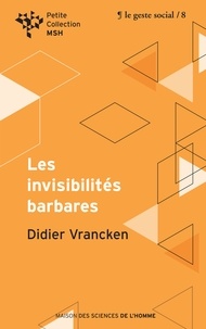 Didier Vrancken - Les invisibilités barbares - Repenser l'intervention sociale.