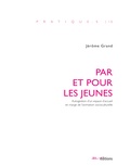 Jérôme Grand - Par et pour les jeunes - Autogestion d'un espace d'accueil en marge de l'animation socioculturelle.