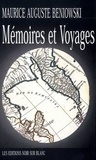 Maurice Auguste Beniowski - Mémoires et voyages.