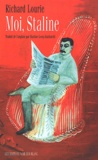 Richard Lourie - Moi, Staline.