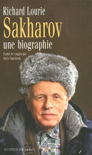 Richard Lourie - Sakharov - Une biographie.