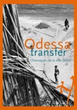  Collectif - Odessa Transfer - Chroniques de la mer Noire.