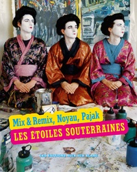  Mix & Remix et  Noyau - Les étoiles souterraines.