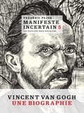 Frédéric Pajak - Manifeste incertain Volume 5 : Van Gogh, l'étincellement.