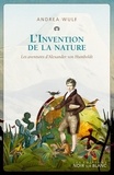 Andrea Wulf - L'invention de la nature - Les aventures d'Alexander Von Humboldt.