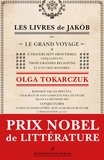 Olga Tokarczuk - Les livres de Jakób - Ou le grand voyage à travers sept frontières, cinq langues, trois grandes religions et d'autres moindres.