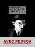 Frédéric Pajak - Manifeste incertain Tome 9 : Avec Pessoa - L'horizon des événements, Souvenirs, Fin du manifeste.