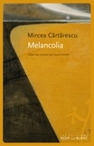 Mircea Cartarescu - Melancolia.