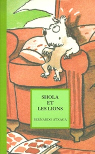 Bernardo Atxaga - Shola Et Les Lions.