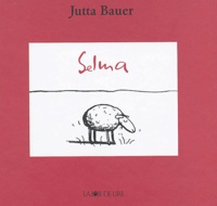 Jutta Bauer - Selma.