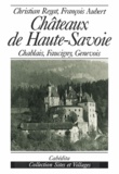 François Aubert et Christian Regat - Châteaux de Haute-Savoie - Chablais, Faucigny, Genevois.