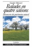 Guido Olivieri - Balades En Quatre Saisons. Decouverte Du Patrimoine Naturel.