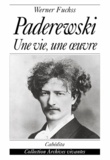 Werner Fuchss - Paderewski - Une vie, une oeuvre.