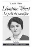 Lucien Vibert - Léontine Vibert - Le prix du sacrifice.