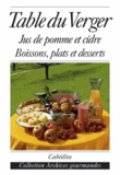  Anonyme - Table du verger - Jus de pomme et cidre, boissons, plats et desserts.