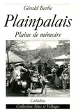 Gérald Berlie - Plainpalais - Plaine de mémoire.