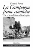 Francis Péroz - La campagne franc-comtoise - Vie et traditions d'autrefois.