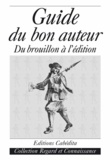  Anonyme - Guide du bon auteur - Du brouillon à l'édition.