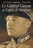 Jean-Jacques Langendorf et Pierre Streit - Le général Guisan et l'esprit de résistance.