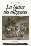 Pierre Grellet - La Suisse des diligences.