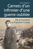Daniel Seigneur - Carnets d'un infirmier d'une guerre oubliée - De la Savoie à la Franche-Comté (1870-1871).