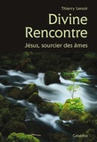 Thierry Lenoir - Divine rencontre - Jésus, sourcier des âmes.