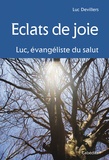 Luc Devillers - Eclats de joie - Luc, évangéliste du salut.