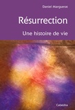 Daniel Marguerat - Résurrection - Une histoire de vie.