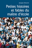 Jacques Simonin - Petites histoires et fables du maître d'école.