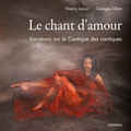 Thierry Lenoir et Georges Glatz - Le chant d'amour - Variations sur le Cantique des cantiques.