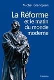 Michel Grandjean - La Réforme - Matin du monde moderne.
