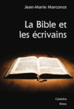 Jean-Marie Marconot - La Bible et les écrivains.
