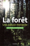 Fabienne Tisserand et Frédéric Hermann - La forêt, une nature menacée - Agir pour la sauvegarder.