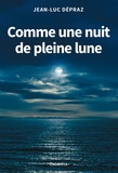 Jean-Luc Dépraz - Comme une nuit de pleine lune.