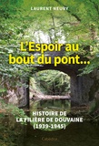 Laurent Neury - L'Espoir au bout du pont... - Histoire de la filière de Douvaine (1939-1945).