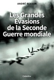 André Besson - Les grandes évasions de la Seconde Guerre mondiale.