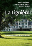 Eric Caboussat et Catherine Schmutz - La Lignière - Du néolithique à la clinique.