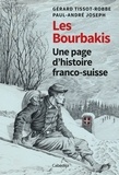 Gérard Tissot-Robbe et Paul-André Joseph - Les Bourbakis - Une page d'histoire Franco-suisse.
