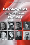 Alain Frèrejean - Des Savoyards au grand coeur - 1940-1944.
