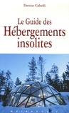 Denise Cabelli - Le Guide des Hébergements insolites.