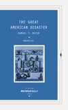 Shmuel-Thierry Meyer - The Great American Disaster.
