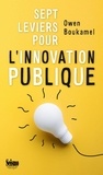 Owen Boukamel - Sept leviers pour l'innovation publique.