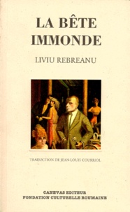 Liviu Rebreanu - La bête immonde.