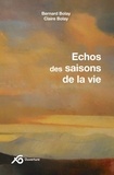 Bernard Bolay et Claire Bolay - Echos des saisons de la vie.