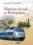 Jean Cuynet et Gaby Bachet - Histoire du rail en Bourgogne.