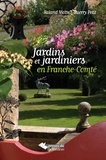 Roland Motte-Thierry Petit - Jardins et jardiniers en Franche-Comté.